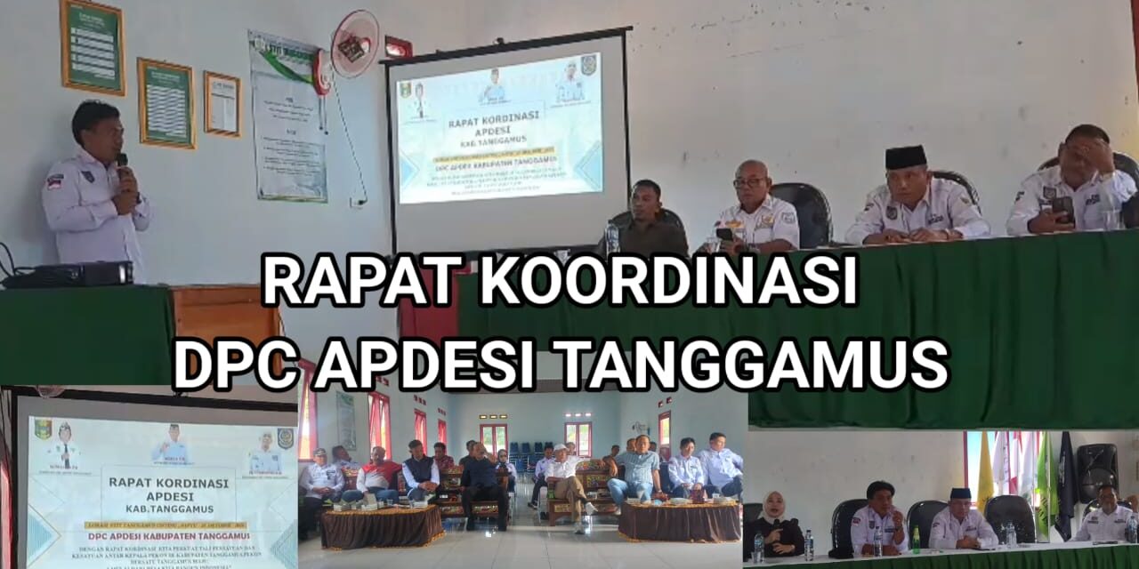 Rapat Kordinasi Peran Penting APDESI Tanggamus Wujudkan Asta Cita Desa Maju Dan Berkembang