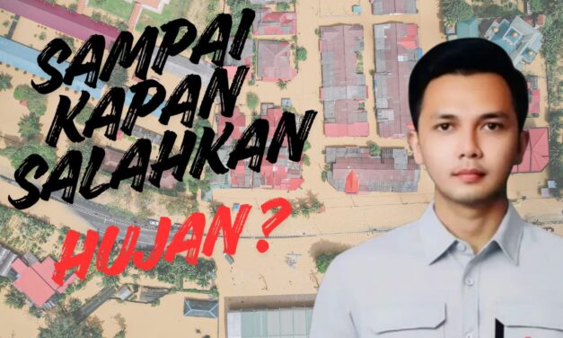 SALAHKAN HUJAN? KARENA MANUSIA TERLALU ANGKUH UNTUK BERKACA