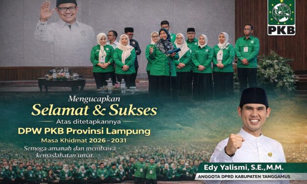 Nunik Kembali Pimpin PKB Lampung 2026–2031, EDY YALISMI, S.E.,M.M : Momentum Menguatkan Perjuangan Rakyat
