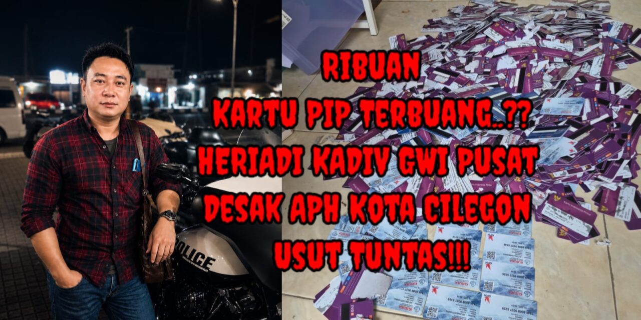 Ribuan Kartu PIP Berlogo BNI Ditemukan Terbuang di Dekat Makam Balung Cilegon, GWI Desak Investigasi Menyeluruh