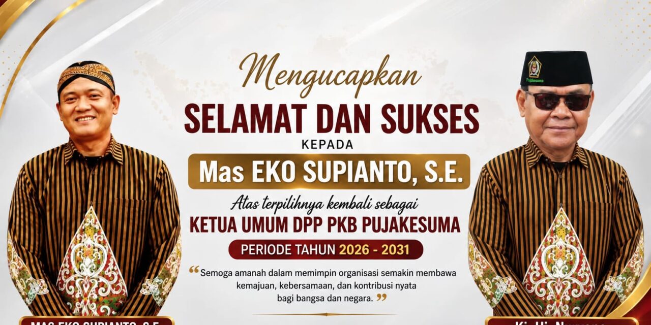 Ki. Hi. Nuryono: Selamat dan Sukses kepada Eko Supianto, Kembali Pimpin DPP PKB Pujakesuma 2026–2031